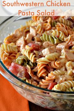 this southwest chicken pasta salad is so good it's easy to make and tastes delicious