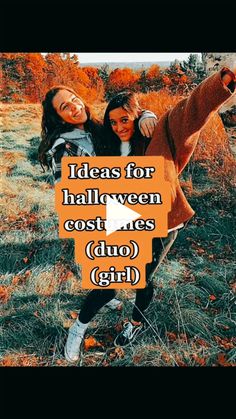 two girls are standing in the grass with their arms around each other and text reads, ideas for halloween cost less duo girl