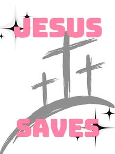 the words jesus saves written in pink and grey