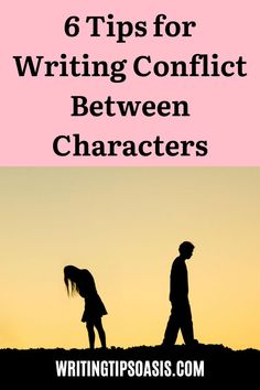 Silhouettes of two people facing away from each other at sunset, with the text “6 Tips for Writing Conflict Between Characters.” Writing Conflict, Character Dynamics, Writing Guide, Professional Writing, Name Inspiration, Guided Writing