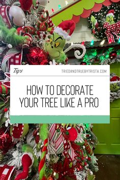 a christmas tree with the words how to decorate your tree like a pro on it