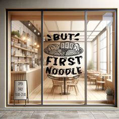 a window with the words but first noodle on it