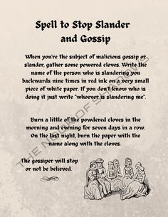 Add to your growing book of shadows by purchasing our printable spell pages. This spell is for something many find ourselves in need of: stopping slander. Whether it's an ex or a coworker, a spell like this comes in handy when someone needs to stop telling lies about you. I've used this one myself with great success.  Included in this listing are two PDFs: one digital page on a tea-stained colored background and one digital page with a plain background for easy printing. Spell To Make Someone See The Error Of Their Ways, Stop Gossiping Spell, Spell To Find Something Lost, Freezer Spell, End Gossip Spell, Spell To Stop Gossip And Slander, Spell Book Printable, Real Spells, Telling Lies