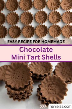 chocolate mini tart shells with text overlay that reads easy recipe for homemade chocolate mini tart shells