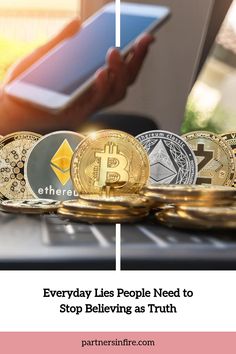 Smartphone user with cryptocurrency coins and text "Everyday Lies People Need to Stop Believing as Truth".