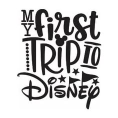 the words first trip to disney written in black ink