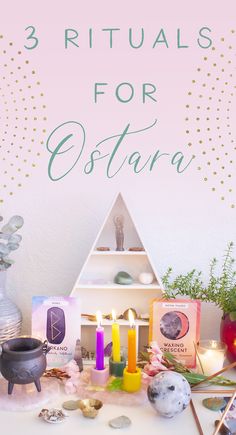 three rituals for ostara on a table with candles, rocks and other items