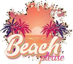 the beach please sign with palm trees and watercolor splashes in pink, orange, yellow