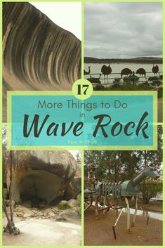 several different pictures with the words more things to do in wave rock