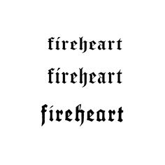 the words fire heart are in black and white