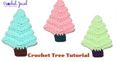 three crochet christmas trees are shown in different colors and sizes, with the words crochet tree tutor written below