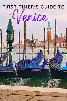 the first timer's guide to venice with gondolas in front of water