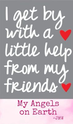 i get by with a little help from my friends - angels on earth tmw