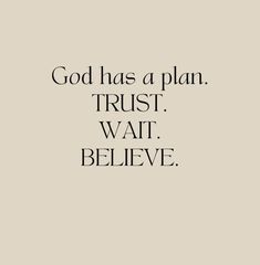 the words god has a plan trust wait believe