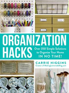 organized hacks over 350 simple solutions to organize your home in no time