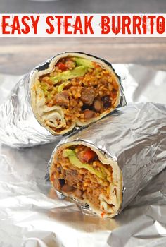 two burritos wrapped in aluminum foil with the words easy steak burrito