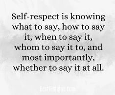 a quote that says self - respect is known as the most important thing in life