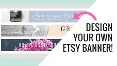 a banner with the words design your own etsy banner on it and an arrow pointing to