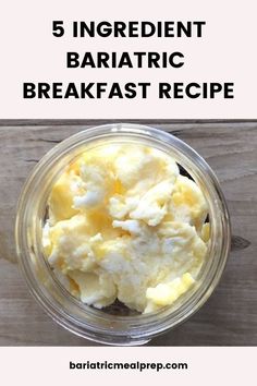 a bowl filled with food and the words 5 ingredient bariatic breakfast recipe on top