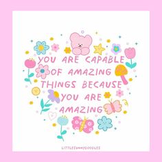 the words you are capable for amazing things because you are amazing in pink and blue