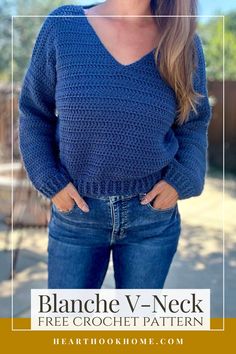 a woman wearing a blue crochet sweater with her hands on her hips and the words, blanche v - neck free crochet pattern