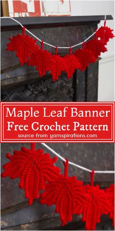 a red crocheted maple leaf banner is hanging from a string with the words maple leaf banner free crochet pattern