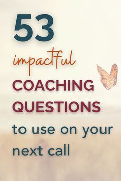 a butterfly with the words 53 impactful coaching questions to use on your next call