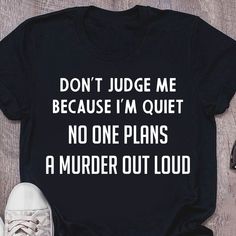 Shirt Design Inspiration Creative, Funny Quotes On Tshirts, Funny Quotes To Put On Shirts, Tshirt Quotes Funny, Funny Quotes On Shirts, Funny Shirts Women Hilarious