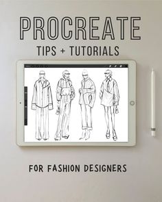 an ipad with the text procreate tips and tutors for fashion designers on it