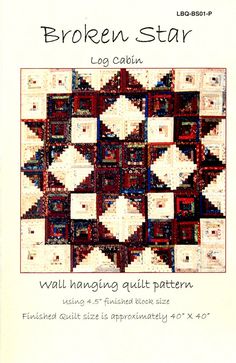 Broken Star Log Cabin Log Cabin Patchwork, Lattice Quilt, Traditional Quilt Patterns, Log Cabin Quilt Pattern, Log Cabin Quilt Blocks, Basket Quilts, Laundry Basket Quilts, Cabin Quilt, Quilt Care