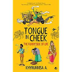 tongue in cheek the funny side of life by kryunnisa, anil