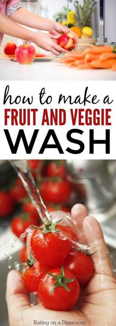 a person washing tomatoes in a sink with the words how to make a fruit and veggie wash