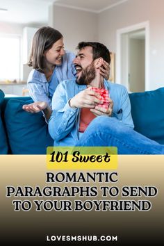 a man and woman sitting on a couch with the caption 101 sweet romantic paragraphs to send to your boyfriend