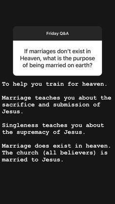 a text message that reads, if marriages don't exist in heaven, what is the purpose of being married on earth?