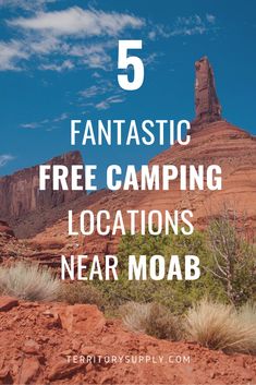 the mountains and desert with text overlay that reads 5 fantastic free camping locations near moab