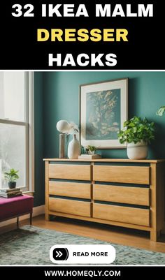 a dresser with the words 32 ikea malm dresser hacks