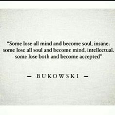 Bukowski Quotes, Charles Bukowski Quotes, Writers And Poets, Literature Quotes, Life Quotes Love, Charles Bukowski, Literary Quotes, Poem Quotes, Bukowski