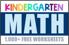 a sign that says, kindergarten math 100 + free worksheets