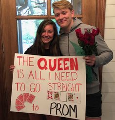 a man and woman holding a sign that says the queen is all i need to go straight to prom