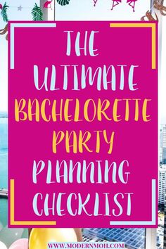 the ultimate bachelor party planning checklist with balloons and confetti in front of a window