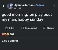 a tweet that reads good morning, ion play but my man, happy sunday