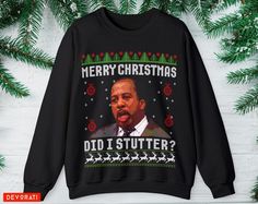 This  funny ugly Christmas sweater gives a nod to The Office...with a Christmas twist - Stanley's iconic "Did I Stutter?" scene... Here's one crewneck sweatshirt that will make everyone at that Christmas or holiday gathering LOL as they socialize!  Ideal for any Christmas and holiday situation, a unisex heavy blend crewneck sweatshirt is pure comfort. These garments are made from polyester and cotton. This combination helps designs come out looking fresh and beautiful. The collar is ribbed knit, The Office Christmas Sweater, Did I Stutter, The Office Funny, Christmas Party Wear, Funny Ugly Christmas Sweater, Office Funny, Funny Sweater, Ugly Christmas Sweater Funny, Funny Sweaters