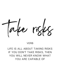 a black and white photo with the words take risks written in cursive writing