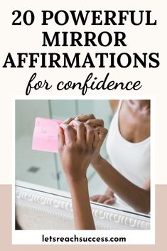 the words 20 powerful mirror affirmations for confidentness on top of a woman's hand