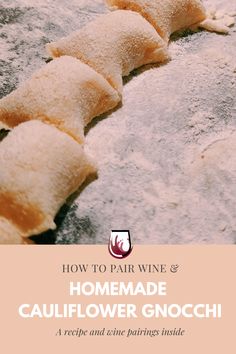 how to pair wine and homemade cauliflower gnocchi for an easy appetizer