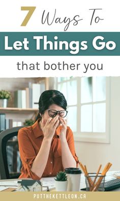 7 ways to let things go that bother you Let Things Go, Let Go Of The Past, Positive Mind, Intentional Living, Self Care Activities, Mindful Living, Move On, Let Go