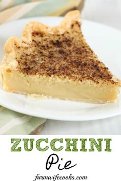 a slice of zucchini pie on a white plate with the title overlay