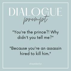 Book Plot Idea, Plot Twist, What To Write In My Fantasy Book, Assassins, Writing Tips, Writing Inspiration, Dialogue Prompt, How To Write A Sarcastic Character, Writing A Book, Murder Book Dialogue #mystery #murder #dialogue #prompt #writer #books #bookish #booklover #bookworm #assassin #prince #writingprompt #sarcastic #sarcasm #funny #bookdialogue #writingabook #bookidea #author #aspiringauthor #sarcasm #sarcastic #funny #fiction #creativewriting #aspiringauthor #assassin #logic #plottwist Book Dialogue, Funny Dialogue, Dialogue Writing, Character Writing, Sarcasm Funny