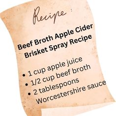 a piece of paper with the recipe for beef broth apple cider brisket spray recipe