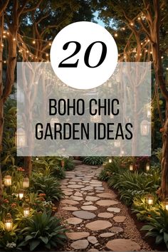 a path with lights and trees in the background that says 20 boho chic garden ideas